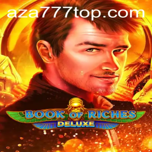Explorando o Fascinante Mundo de BookofRichesDeluxe no AZA777.COM